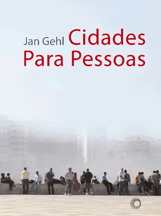 Cidades para Pessoas / Jan Gehl